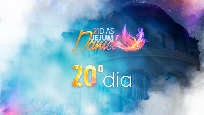 Jejum de Daniel_710x400_20º DIA_2018_01_29