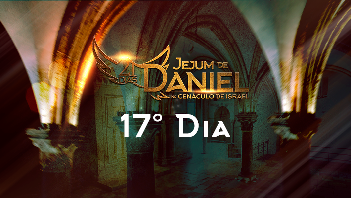 Jejum_de_Daniel_blogBM_710x400_17º_dia_A_2019_05_15