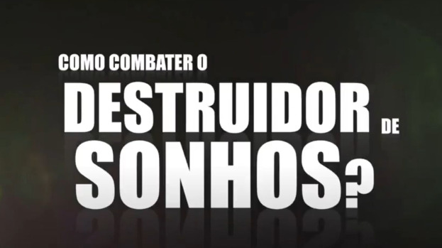 Imagem de capa - Como combater o destruidor de sonhos?