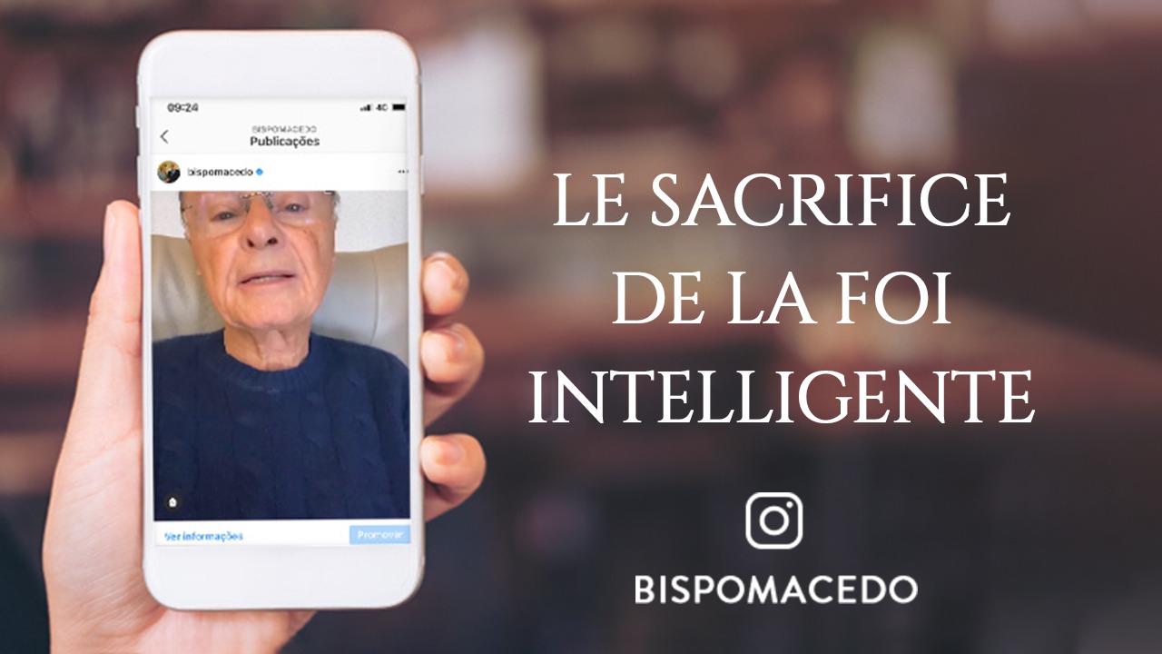 LE SACRIFICE DE LA FOI INTELLIGENTE