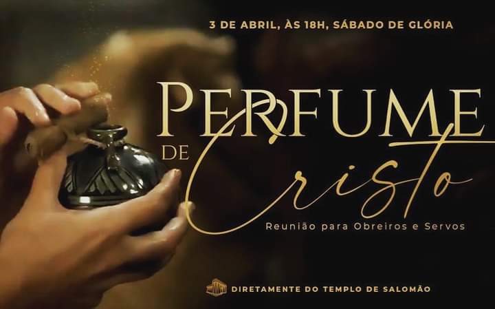 Para obreiros e servos: 1ª reunião do bom perfume de Cristo   – Portal Oficial da Igreja Universal do Reino de Deus