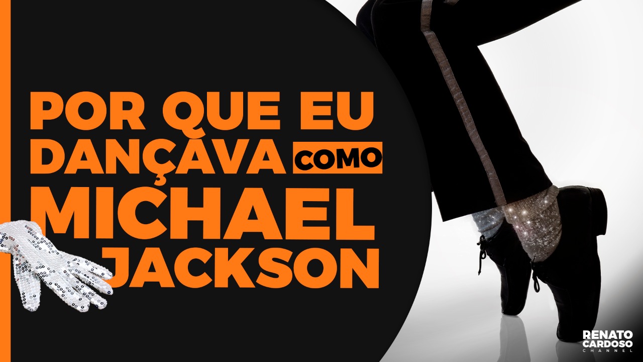 Imagem de capa - #530 POR QUE EU DANÇAVA COMO MICHAEL JACKSON