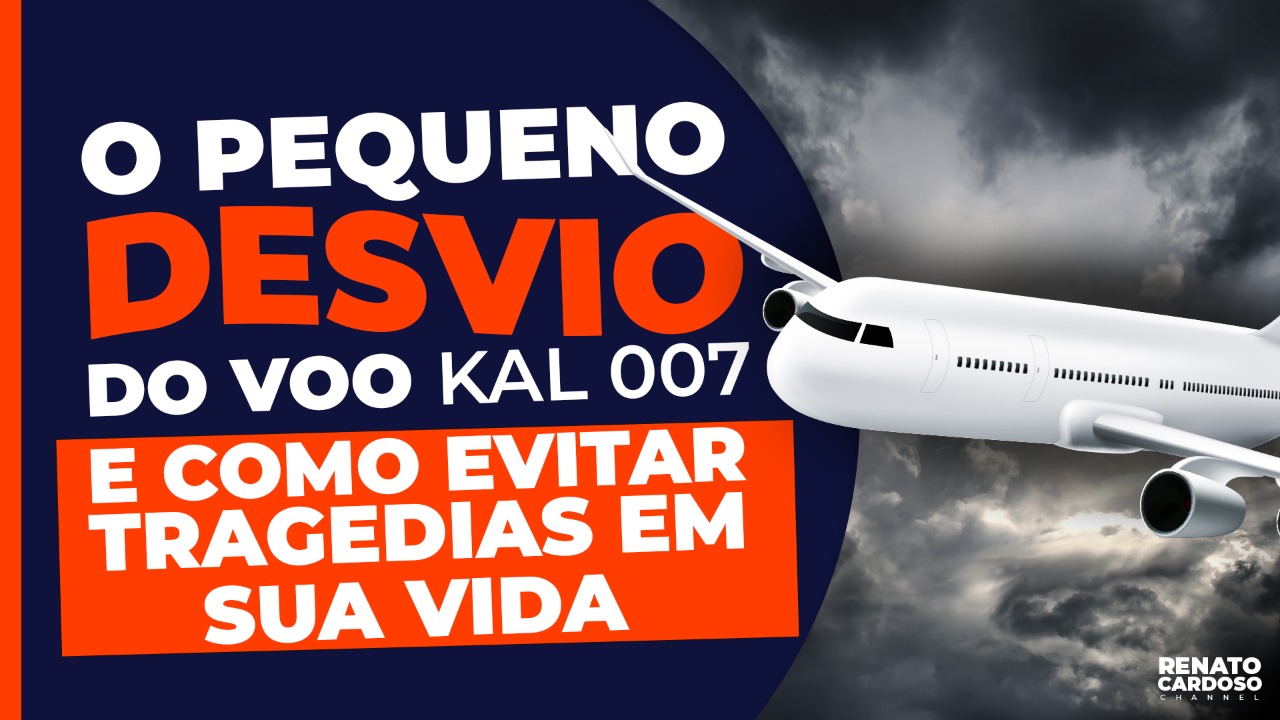 Imagem de capa - #595 O PEQUENO DESVIO DO VOO KAL 007 E COMO EVITAR TRAGÉDIAS NA SUA VIDA