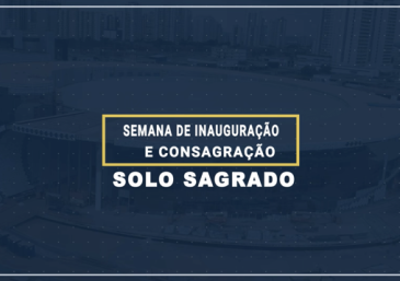 Novo templo da Universal em Brasília, Solo Sagrado terá Culto Inaugural com a presença de autoridades