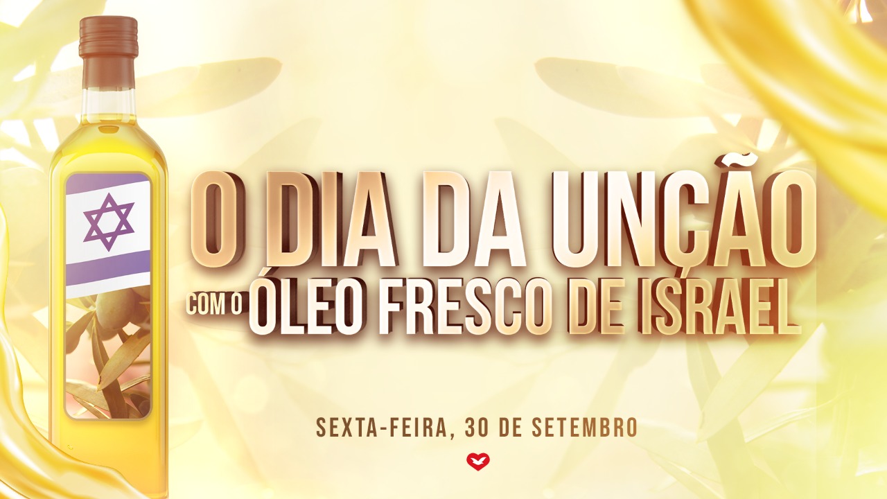 Imagem de capa - O dia da unção com o óleo fresco de Israel
