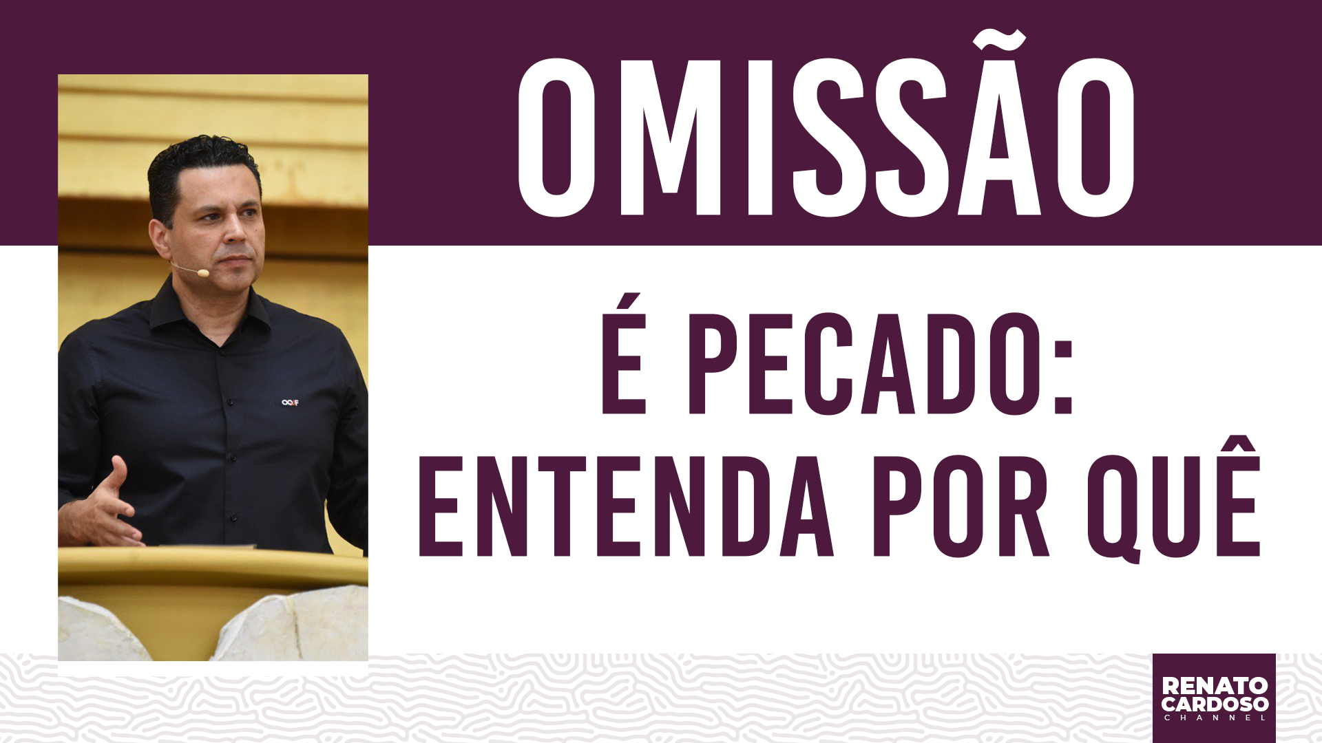 OMISSÃO É PECADO: ENTENDA POR QUÊ