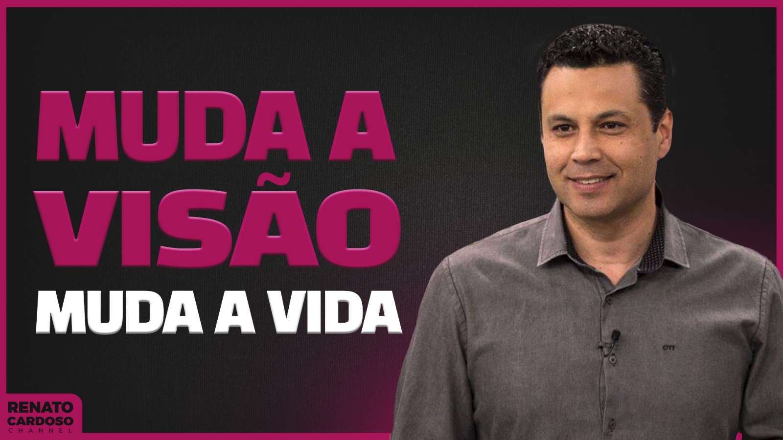 MUDA A VISÃO, MUDA A VIDA