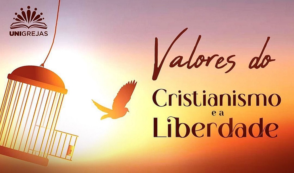 Valores do Cristianismo e a Liberdade