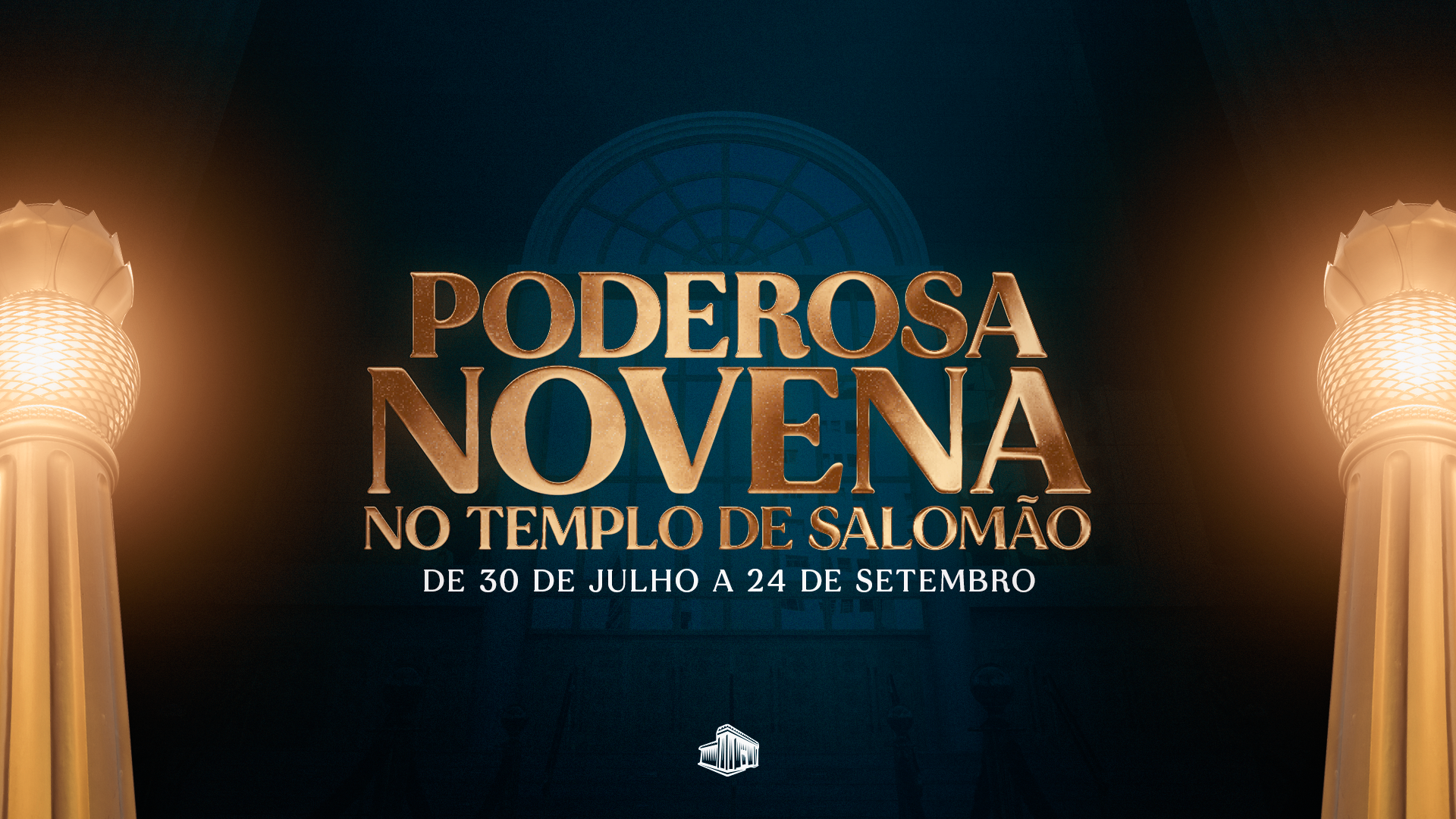 Imagem de capa - 30 de julho: participe da &#8220;Poderosa Novena no Templo de Salomão&#8221;