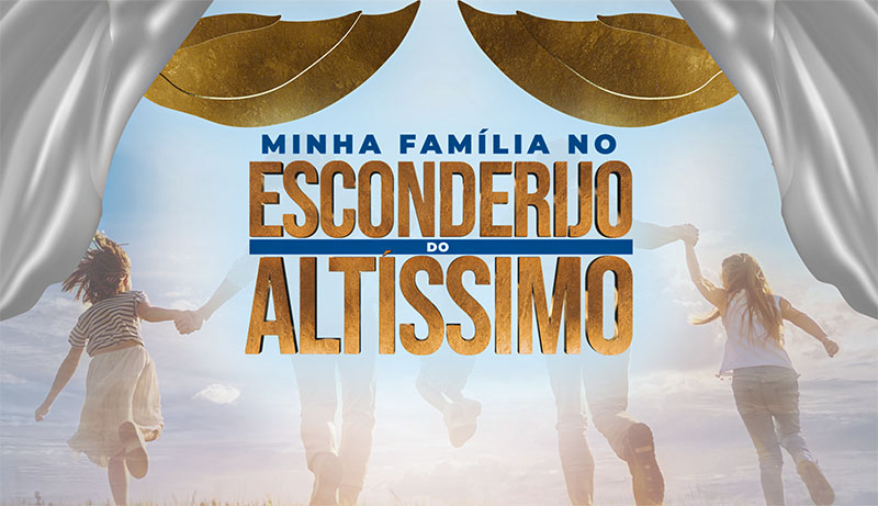 Imagem de capa - “Minha Família no Esconderijo do Altíssimo”: propósito especial continuará até o dia 31 de dezembro