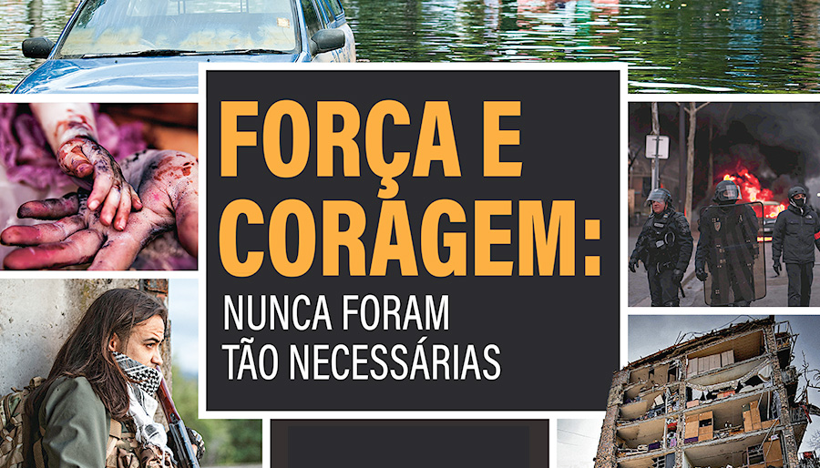 Imagem de capa - Força e coragem: nunca foram tão necessárias