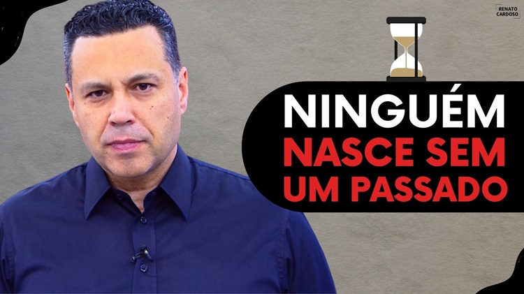 NINGUÉM NASCE SEM UM PASSADO