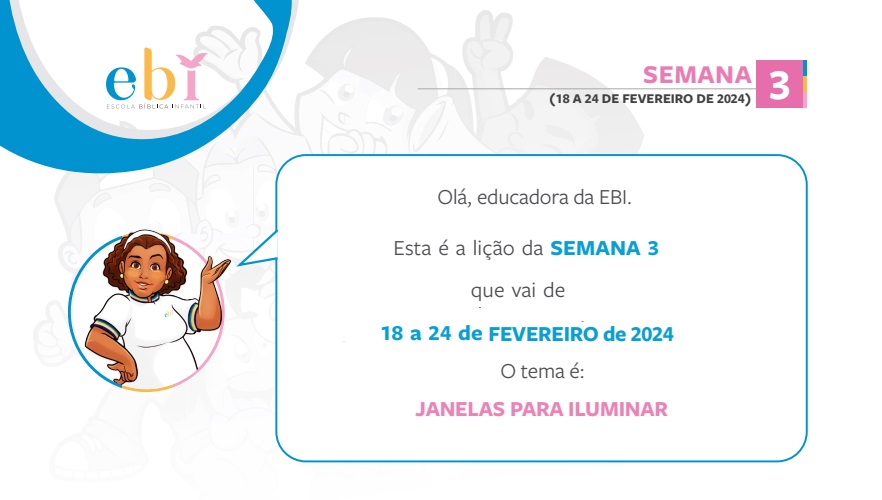 3ª Semana Tema Janelas Para Iluminar de 18 a 24 de Fevereiro 2024