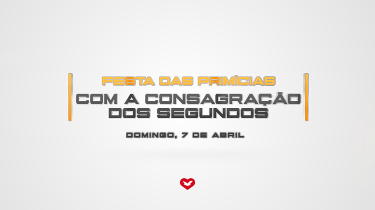Imagem de capa - 7 de abril: "Festa das Primícias com a Consagração dos Segundos"