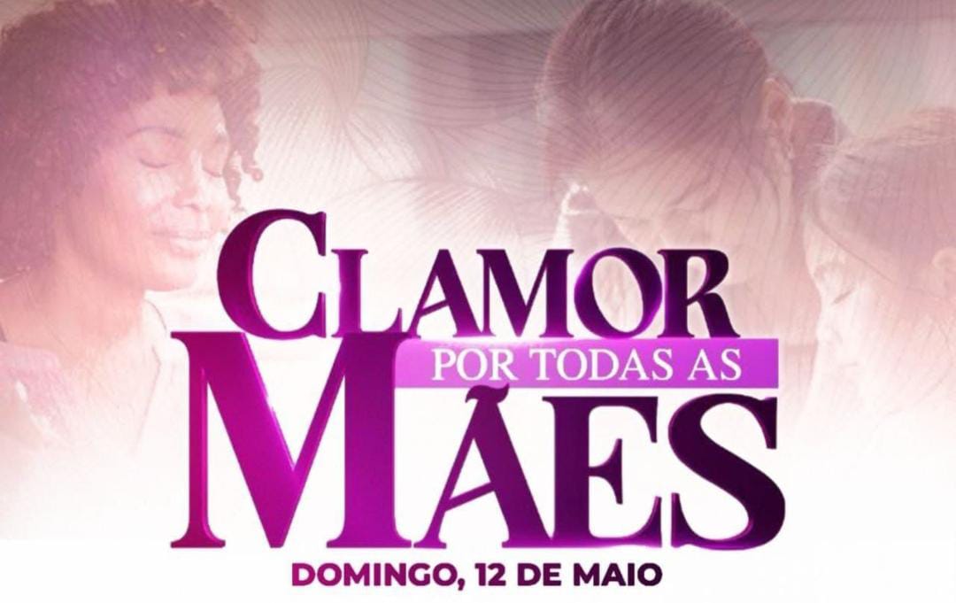 Imagem de capa - Neste domingo (12/05): Participe do “Clamor por todas as mães”