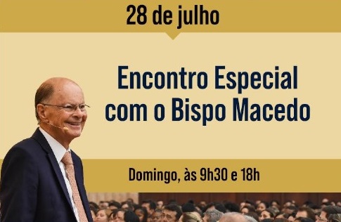Imagem de capa - 28 de julho: Encontro especial com o Bispo Macedo