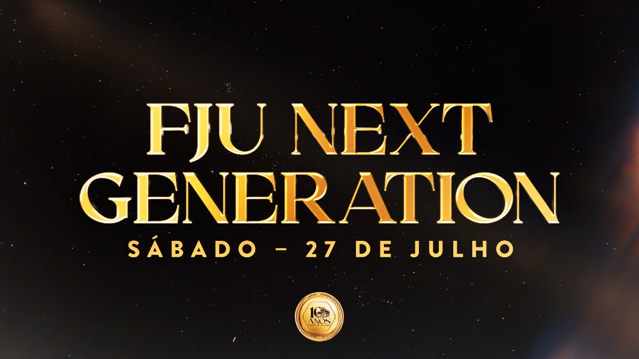 Imagem de capa - 27 de julho: Participe do &#8220;FJU Next Generation&#8221;