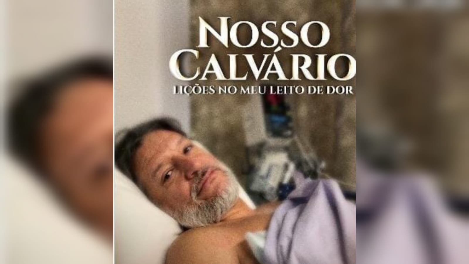 Imagem de capa - “Nosso Calvário &#8211; Lições no meu leito de dor”