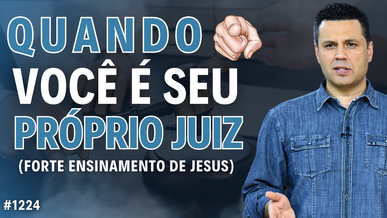 postQUANDO VOCÊ É SEU PRÓPRIO JUIZ (Forte ensinamento de Jesus)na categoriaRenato Cardoso