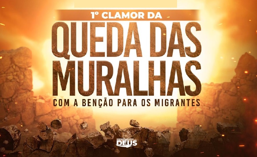 Imagem de capa - O &#8220;1º Clamor da Queda das Muralhas&#8221;, com a bênção para os migrantes