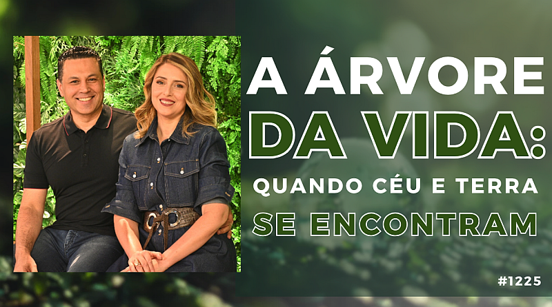 postA ÁRVORE DA VIDA: QUANDO CÉU E TERRA SE ENCONTRAMna categoriaRenato Cardoso