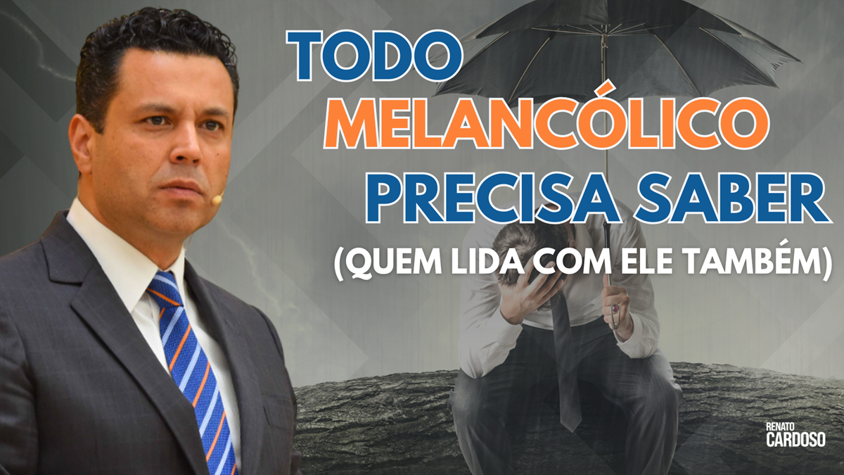 postTODO MELANCÓLICO PRECISA SABER (quem lida com ele também)na categoriaRenato Cardoso