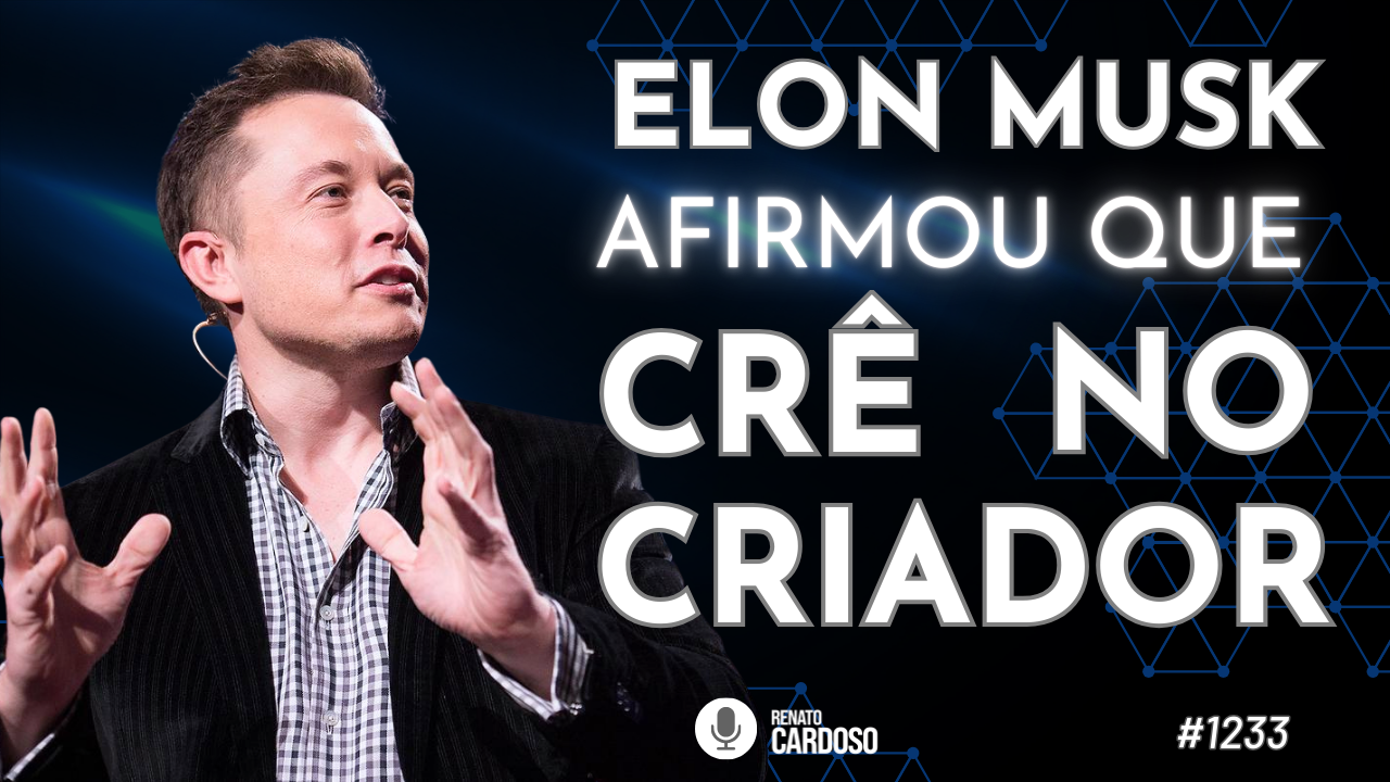 postELON MUSK AFIRMOU QUE CRÊ NO CRIADORna categoriaRenato Cardoso