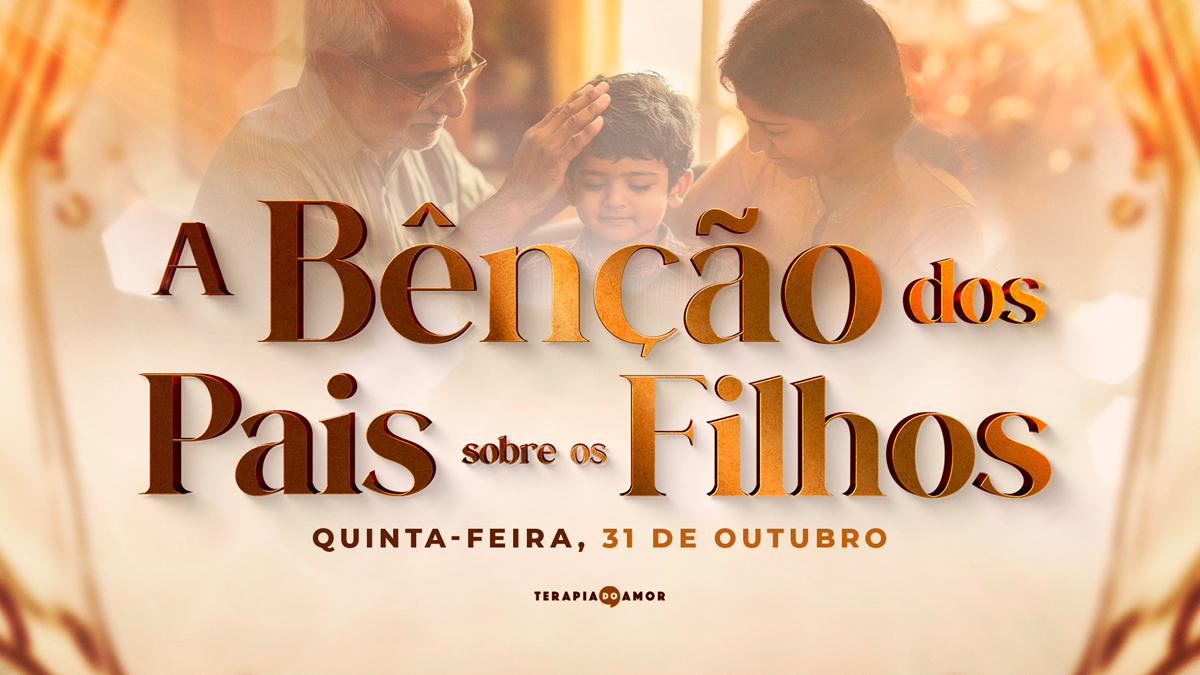 Imagem de capa - Quinta-feira (31), na Terapia do Amor: &#8220;A bênção dos pais sobre os filhos&#8221;