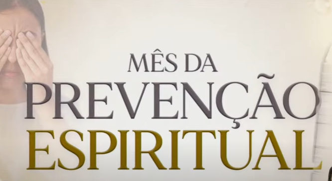 Imagem de capa - “Mês da Prevenção Espiritual”