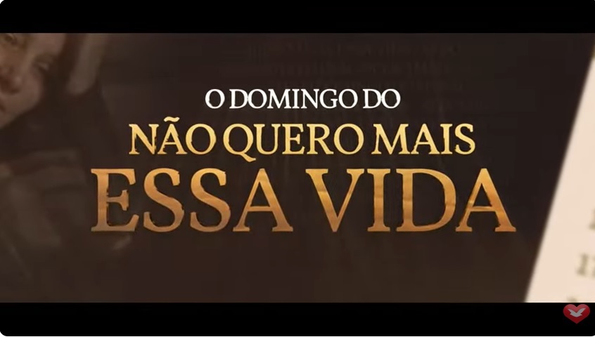 post24 de novembro: o Domingo do &quot;Não quero mais essa vida&quot;na categoriaNotícias da Universal