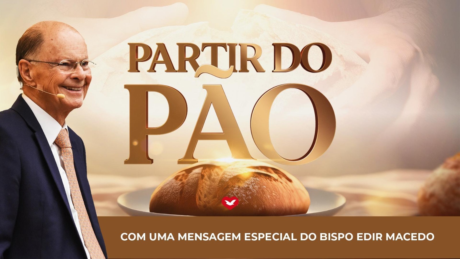 Imagem de capa - Mensagem Especial do Bispo Macedo com o “Partir do Pão”