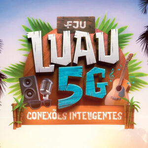 Luau FJU 5G: conexões inteligentes