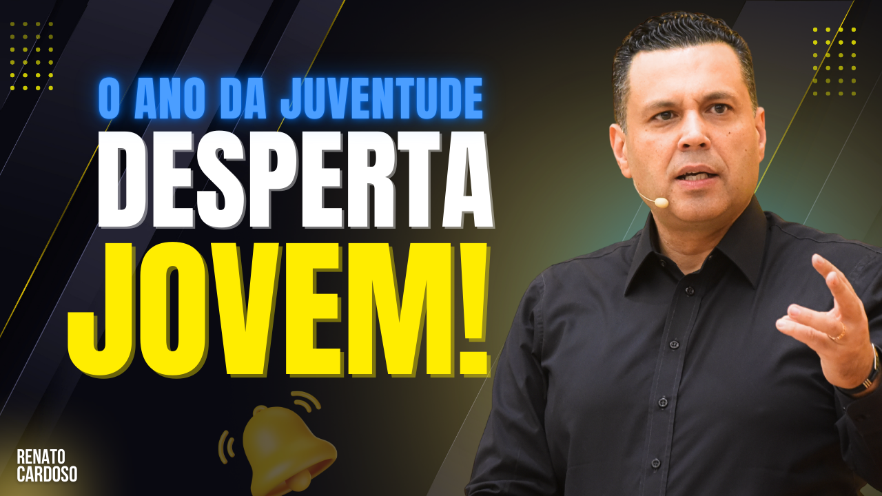 postO ANO DA JUVENTUDE - DESPERTA JOVEM!na categoriaRenato Cardoso