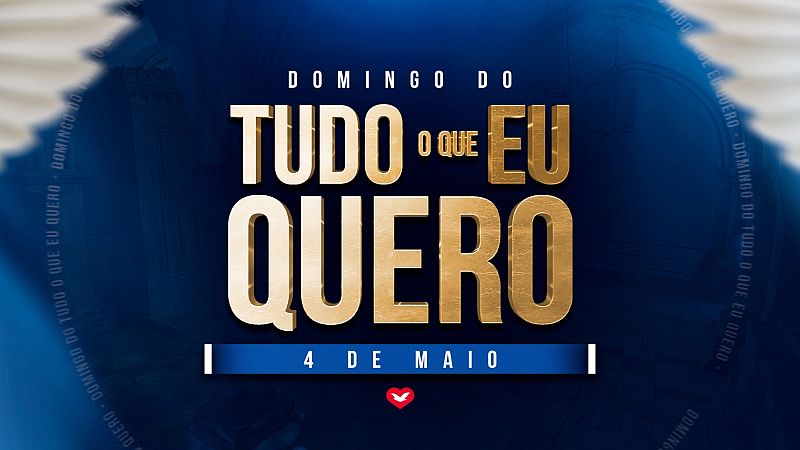 Imagem de capa - Domingo do &#8220;tudo o que eu quero&#8221;