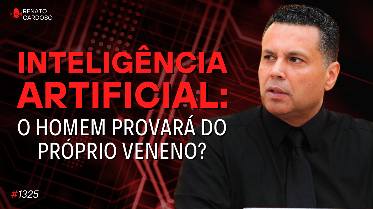 postINTELIGÊNCIA ARTIFICIAL: O HOMEM PROVARÁ DO PRÓPRIO VENENO?na categoriaRenato Cardoso postINTELIGÊNCIA ARTIFICIAL: O HOMEM PROVARÁ DO PRÓPRIO VENENO?na categoriaRenato Cardoso