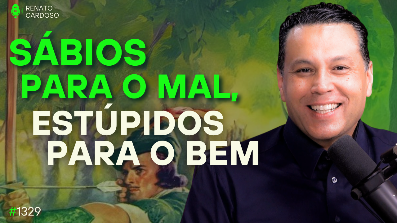 Sábios para o mal, estúpidos para o bem?
