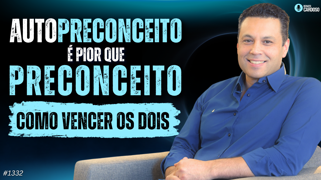 AUTOPRECONCEITO É PIOR QUE PRECONCEITO (Como vencer os dois )