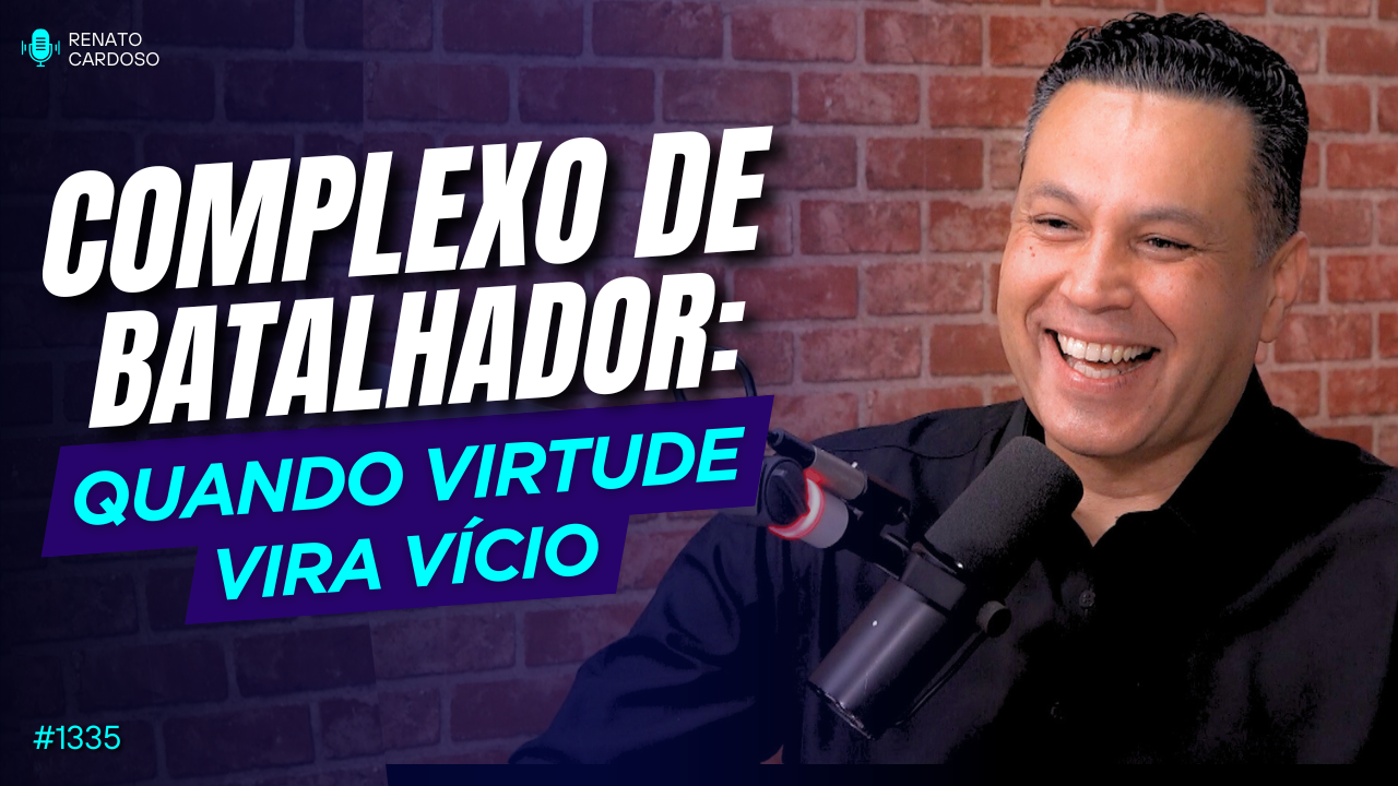 COMPLEXO DE BATALHADOR: QUANDO VIRTUDE VIRA VÍCIO