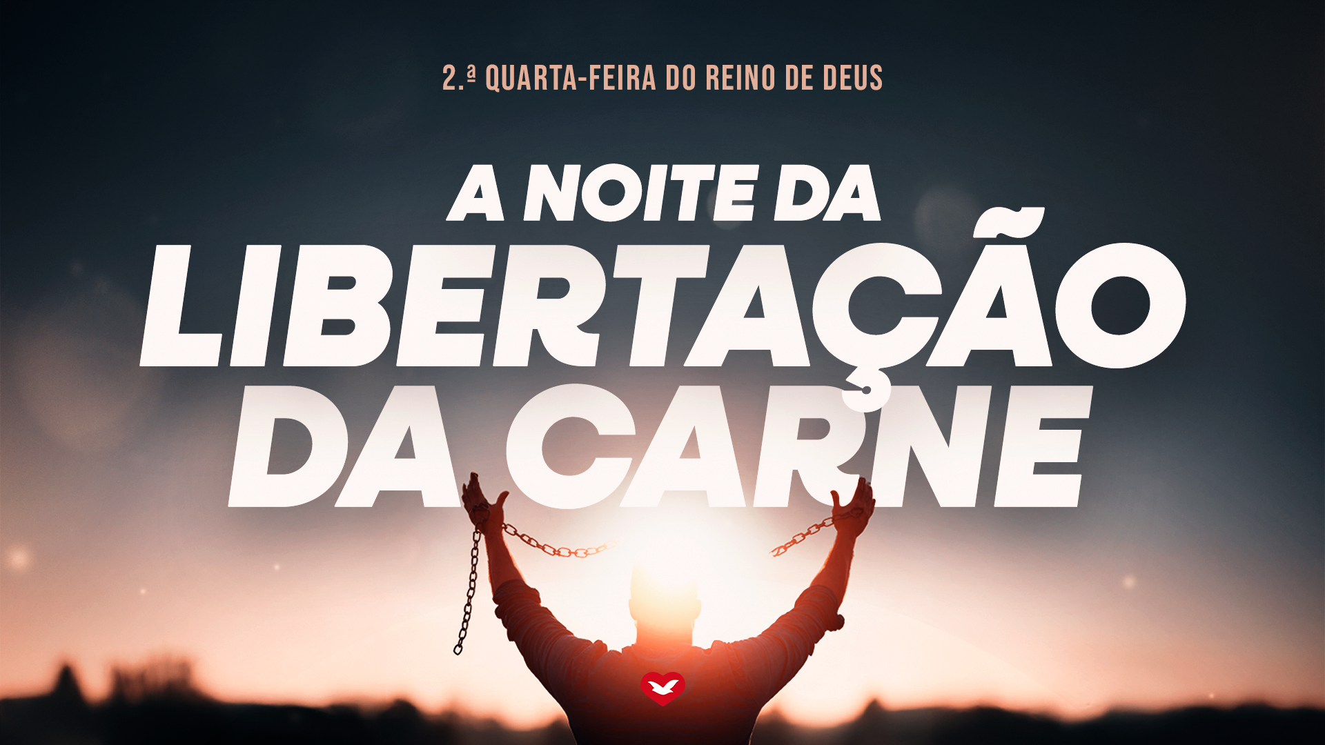 Imagem de capa - Noite da Libertação da Carne: o passo decisivo para entrar no Reino de Deus