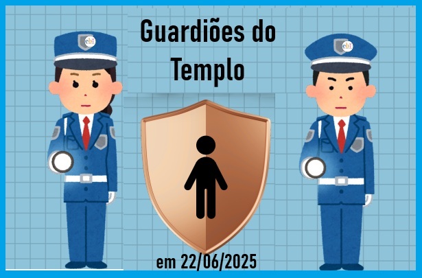 Guardiões do Templo em 22-06-2025