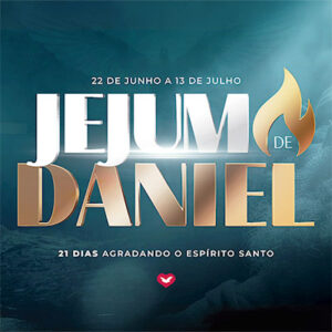 Jejum de Daniel: 21 dias agradando ao Espírito Santo