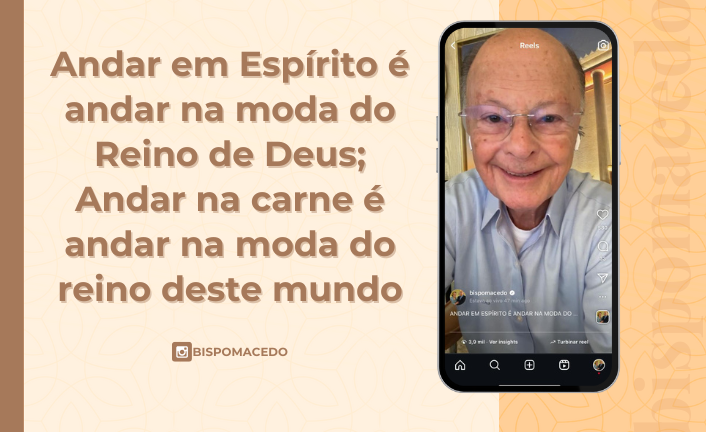 Andar em Espírito é andar na moda do Reino de Deus; Andar na carne é andar na moda do reino deste mundo