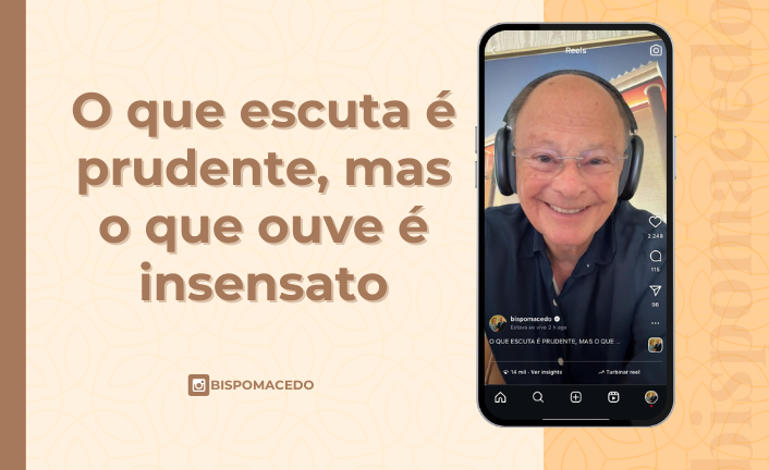 O que escuta é prudente, mas o que ouve é insensato - Meditação Matinal 28/06/25