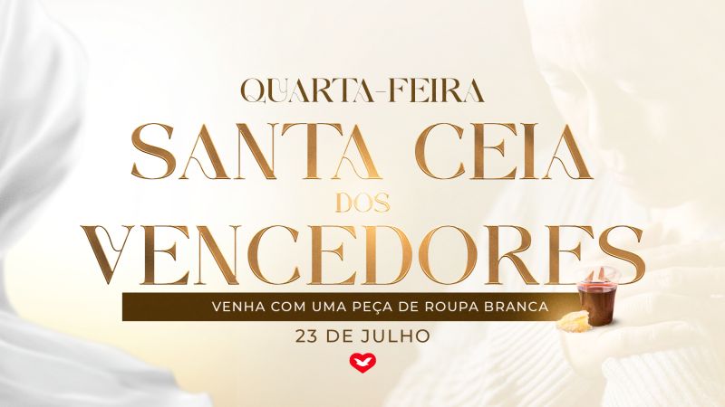 Imagem de capa - Nesta quarta-feira (23): Vista-se de branco e participe da Santa Ceia dos Vencedores