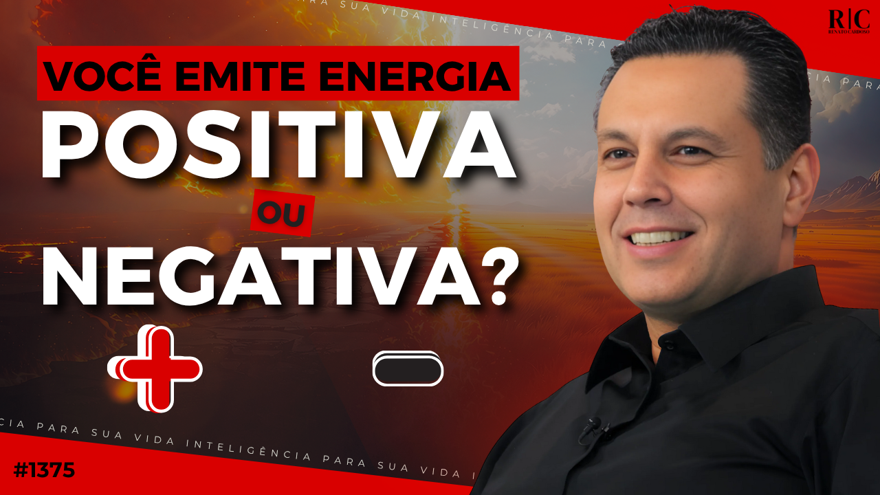voce emite energia positiva ou negativa