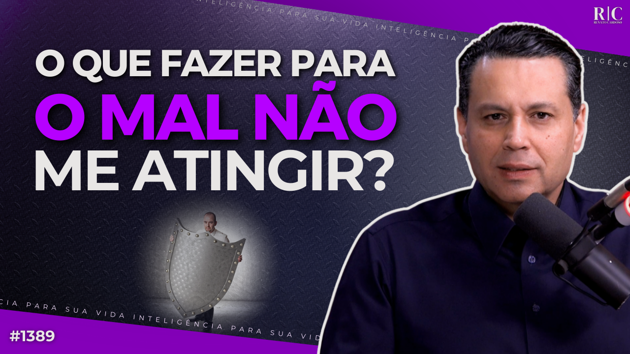 O que fazer para o mal não me atingir