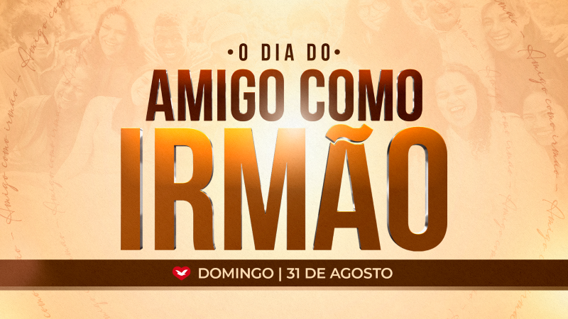 Imagem de capa - Domingo (31): O dia do amigo como irmão