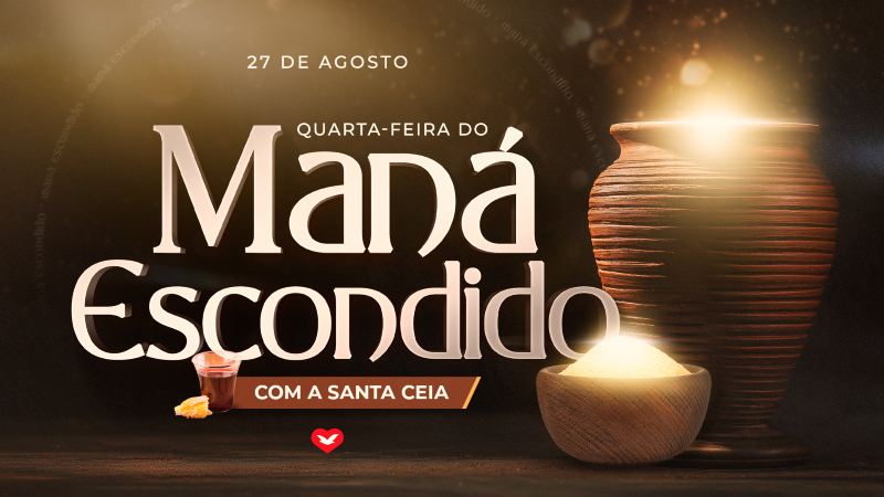 postA Noite do Maná Escondido na categoriaQuarta-Feira (27)