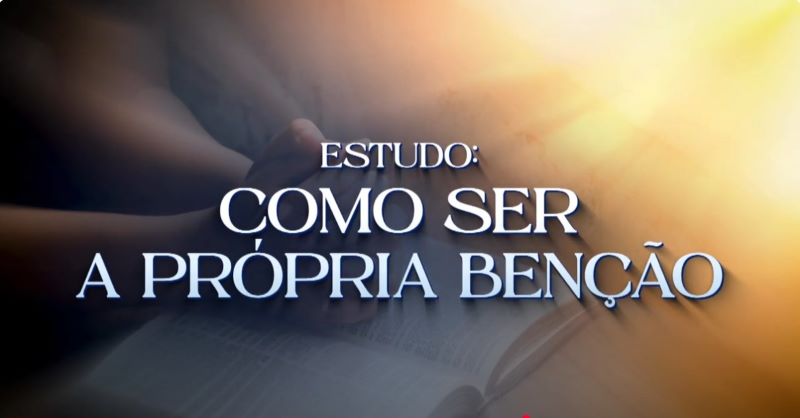 Imagem de capa - Quarta-feira do Estudo: Como ser a própria bênção