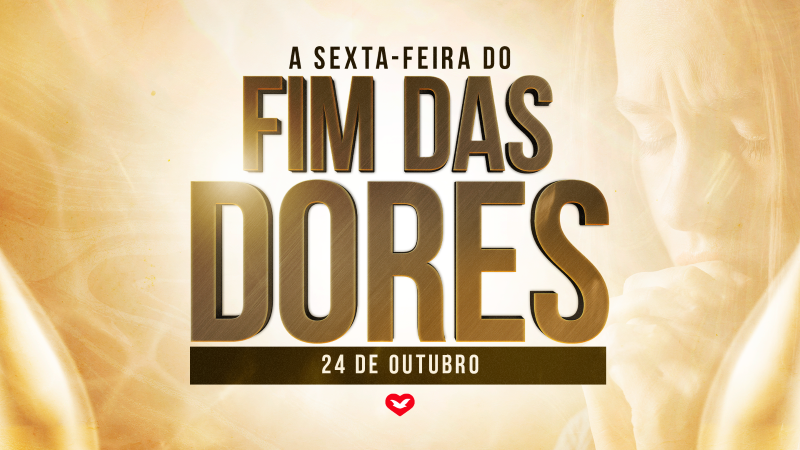 LED SEXTA-FEIRA DO FIM DAS DORES